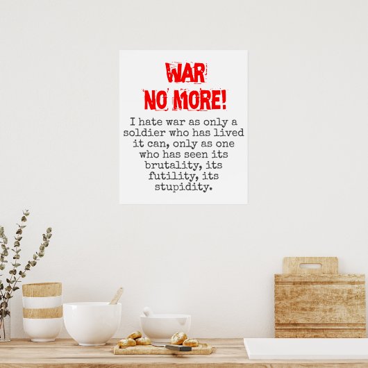 Ich hasse Krieg als Soldat - Zitat gegen den Krieg Poster (Küche)