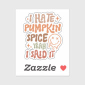 Ich hasse Kürbisgewürz, ja, ich sagte, es rückwärt Aufkleber (Blatt)