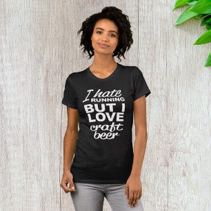 Ich hasse Laufen, aber ich liebe Craft Beer T-Shirt