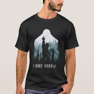 Ich hasse Leute Bigfoot Lustig Bigfoot Camping Ges T-Shirt