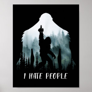 Ich hasse Leute Bigfoot Lustiger Bigfoot Camping G Poster