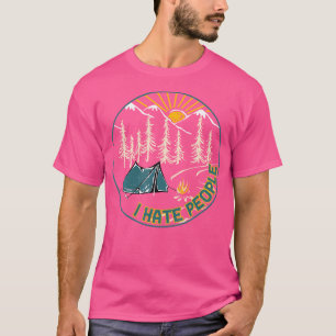 Ich hasse Leute Funny Camping Lover Wandern Outdoo T-Shirt