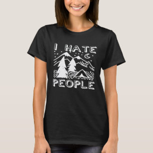 Ich hasse Leute Lustiges Camping Wandern Camper T-Shirt