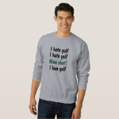 Ich hasse - Liebe-Golf Sweatshirt (Vorne ganz)