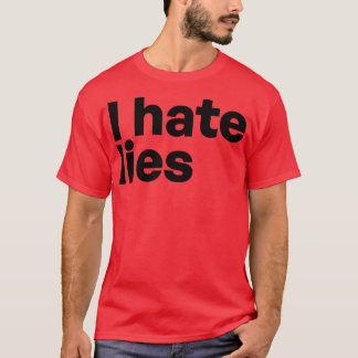 Ich hasse Lügen T-Shirt