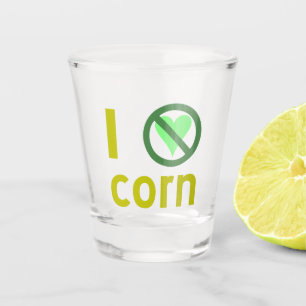 Ich hasse Mais Schnapsglas