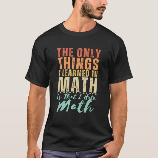 Ich Hasse Math Funny Math Zitat Sprichwort Math Jo T-Shirt (Vorderseite)