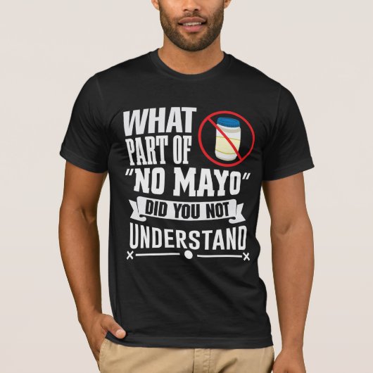 Ich hasse Mayo - Mayonnaise Restaurant Feinschmeck T-Shirt (Vorderseite)
