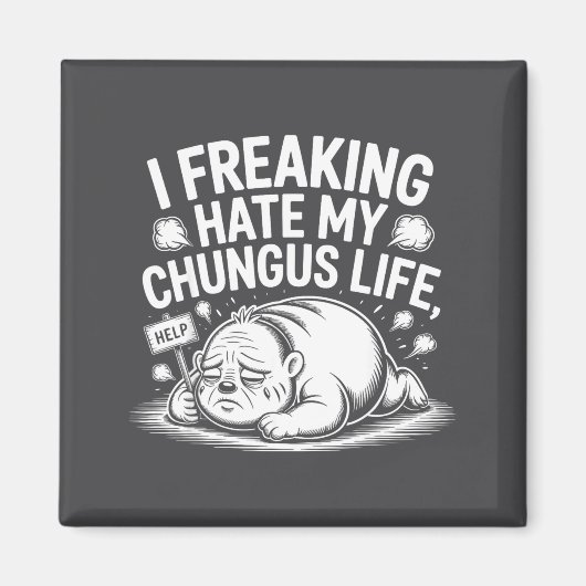 Ich hasse mein Chungus-Leben echt Funny Meme Zitat Magnet (Vorne)