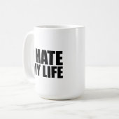 Ich hasse mein Leben Kaffeetasse (Vorderseite Links)