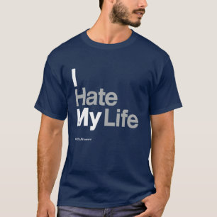 Ich hasse mein Leben ~ von HateCLUBapparel T-Shirt
