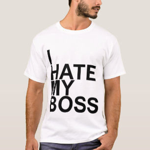 Ich hasse meine Chef T - Shirts