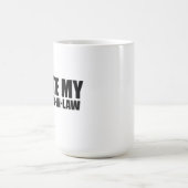 Ich hasse meine Mutter im Gesetz Kaffeetasse (Mittel)
