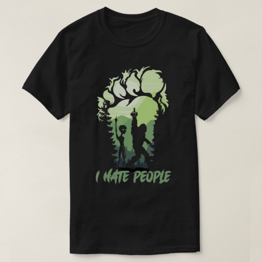 Ich hasse Menschen Bigfoot Sasquatch Alien Lovers  T-Shirt (Design vorne)
