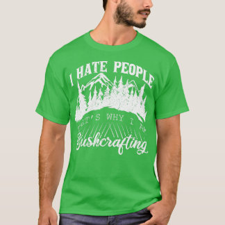 Ich hasse Menschen Deshalb bin ich Bushcrafting 1 T-Shirt