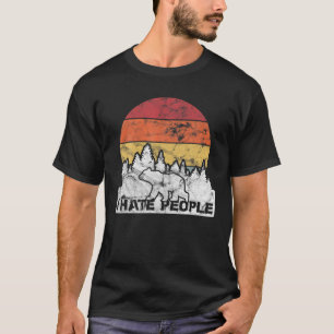 Ich hasse Menschen, die ich hasse Menschen geben N T-Shirt