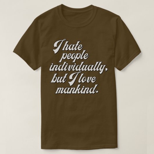 Ich hasse Menschen einzeln, aber ich Liebe Mankind T-Shirt (Design vorne)