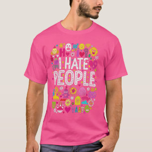Ich hasse Menschen Misanthrope Grumpy anti-soziale T-Shirt