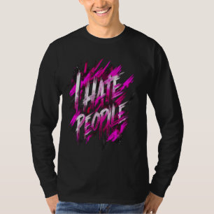 Ich hasse Menschen Misanthrope Grumpy anti-soziale T-Shirt