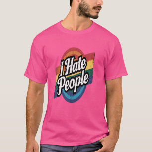 Ich hasse Menschen Misanthrope Grumpy anti-soziale T-Shirt