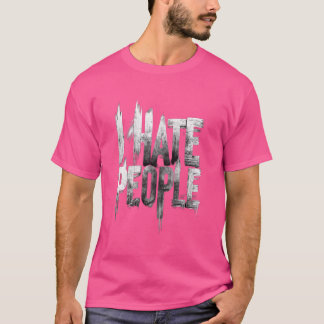Ich hasse Menschen Misanthrope Grumpy anti-soziale T-Shirt