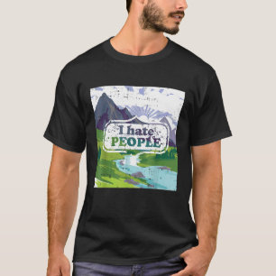 Ich hasse Menschen Spaß Ny Natur Outdoor Camping W T-Shirt
