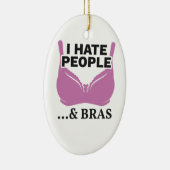 Ich hasse Menschen und Bras Introvert Geschenk Keramik Ornament (Rechts)