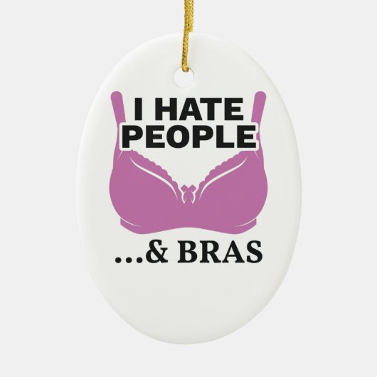 Ich hasse Menschen und Bras Introvert Geschenk Keramik Ornament (Vorne)