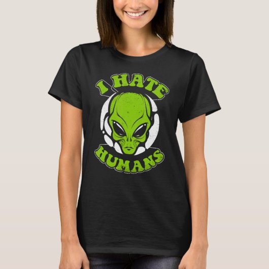 Ich hasse Menschen Verschwörung Alien Alien T-Shirt (Vorderseite)