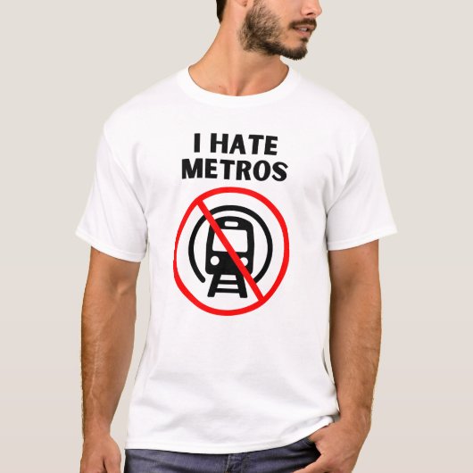 Ich hasse Metros T-Shirt (Vorderseite)