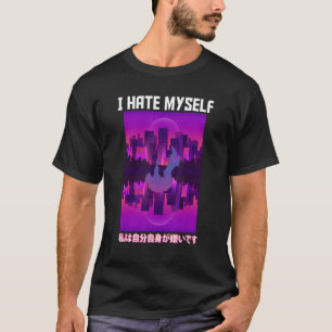 Ich hasse mich selbst ästhetische Vaporwave T-Shirt