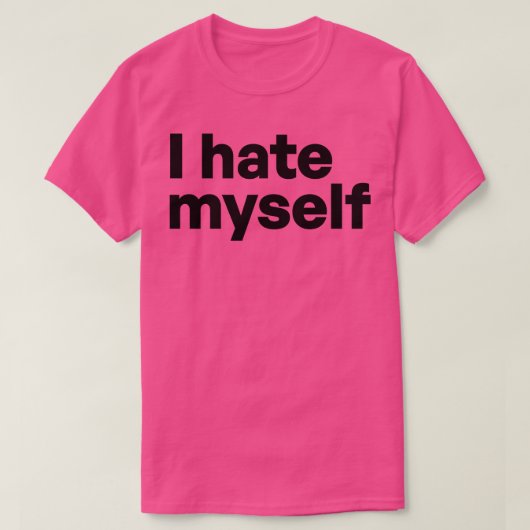 Ich hasse mich T-Shirt (Design vorne)
