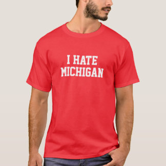ICH HASSE MICHIGAN T-Shirt