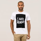 ICH HASSE MONTAG T-Shirt (Vorne ganz)