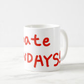 Ich hasse Montage! Kaffeetasse (VorderseiteRechts)
