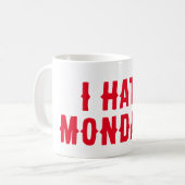 Ich hasse Montags Kaffeetasse (Vorderseite Links)
