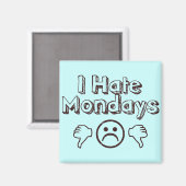 Ich hasse montags magnet (Vorderseite/Rückseite)