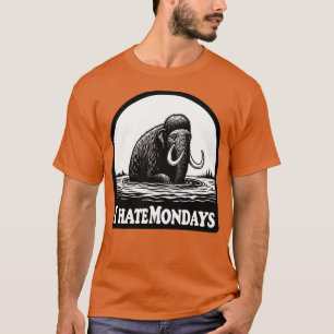 Ich hasse montags Mammut im Teerloch T-Shirt
