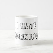 Ich hasse Morgen Kaffeetasse (Mittel)