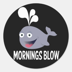 Ich hasse Morgen - Morgen Blasen Haltung Wal Runder Aufkleber