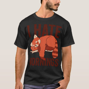 Ich hasse Morgen Roter Panda T-Shirt