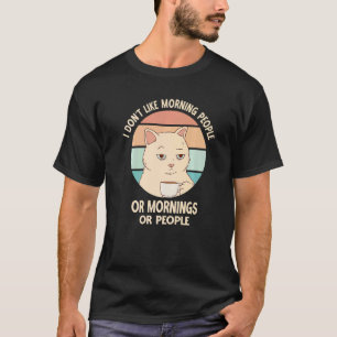 Ich hasse Morgenmenschen oder Morgen oder Leute Ka T-Shirt