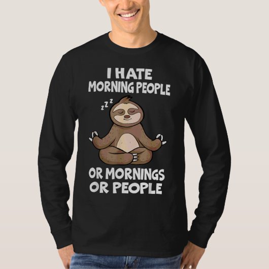 Ich hasse Morgenmenschen oder Morgenstunden oder L T-Shirt (Vorderseite)