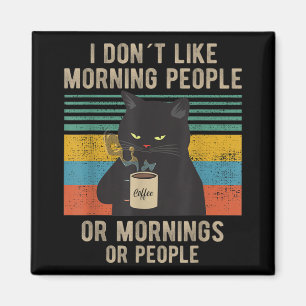 Ich hasse Morgenmenschen und Morgens und Leute kat Magnet