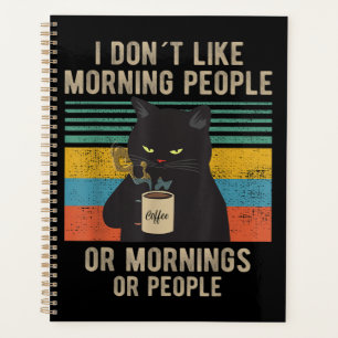 Ich hasse Morgenmenschen und Morgens und Leute kat Planer