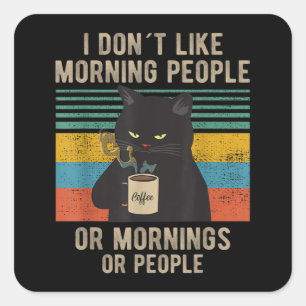 Ich hasse Morgenmenschen und Morgens und Leute kat Quadratischer Aufkleber