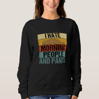 Ich hasse Morgenmenschen und Pants Siegel Retro Sweatshirt