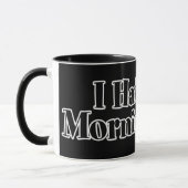 Ich hasse Morgens! -Tasse Tasse (Links)