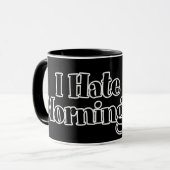 Ich hasse Morgens! -Tasse Tasse (Vorderseite Links)