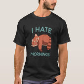 Ich hasse Morgens Tired Red Panda Schlafen Niedlic T-Shirt (Vorderseite)